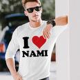 I Heart Nami First Name I Love Personalized Stuff Long Sleeve T-Shirt Gifts for Him