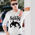 I'm The Sassy Orca & Killer Whale For Sea & Ocean Fans Long Sleeve T-Shirt Gifts for Him