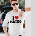 I Love Mateo I Heart Mateo Valentine's Day Long Sleeve T-Shirt Gifts for Him