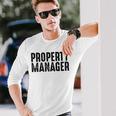 Property Manager Property Management Property Manager Long Sleeve T-Shirt Gifts for Him