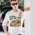 Utah Get Me Two 1980S Movie Quote Long Sleeve T-Shirt Gifts for Him