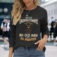 3D Printing Never Underestimate An Old Man With A 3D Printer Long Sleeve T-Shirt Gifts for Her