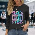 90S Vibe Vintage 1990S Music 90S Costume Party 90'S Vibe Long Sleeve T-Shirt Gifts for Her