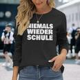 Abschluss Schule Niemals Wieder Schule Abschlussfahrt Abi Langarmshirts Geschenke für Sie