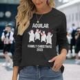 Aguilar Family Name Aguilar Family Christmas Long Sleeve T-Shirt Gifts for Her