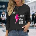 I Have Alien Dna Demon Ufo Sci-Fi Galaxy Long Sleeve T-Shirt Gifts for Her