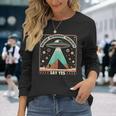Ancient Astronaut Theorists Say Yes Alien Ufo Theory Long Sleeve T-Shirt Gifts for Her