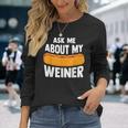 Ask Me About My Weiner Dog Hotdog Sandwich Dachshund Lover Long Sleeve T-Shirt Gifts for Her