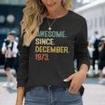 Awesome Since December 1973 50Th Birthday 50 Year Old Long Sleeve T-Shirt Gifts for Her