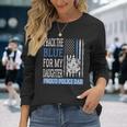 I Back The Blue For My Daughter Proud Police Dad Cop Father Long Sleeve T-Shirt Gifts for Her