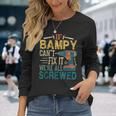 If Bampy Can't Fix It We're All Screwed Fathers Long Sleeve T-Shirt Gifts for Her