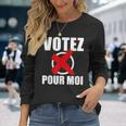 Blague Votez Pour Moi Slogan Élections Politique T-shirt à manches longues Cadeaux pour elle