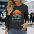Be Brave Stay Wilderness Bear Mountains Vintage Retro Hiking Long Sleeve T-Shirt Gifts for Her