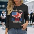 You Can't Spell Sausage Without Usa American Flag Patriotic Long Sleeve T-Shirt Gifts for Her
