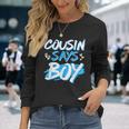Cousin Says Boy Gender Reveal Baby Shower Party Matching Long Sleeve T-Shirt Gifts for Her
