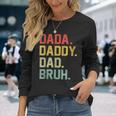 Dada Daddy Dad Bruh Retro Vintage Fathers Day 2024 Long Sleeve T-Shirt Gifts for Her