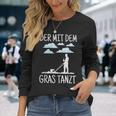 Der Mit Dem Gras The Mit Dem Gras Tanzt Garden Gardener Langarmshirts Geschenke für Sie