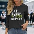 Eat Sleep Soccer Repeat Soccer Long Sleeve T-Shirt Gifts for Her