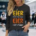 Eier Sucht Man Nicht Eier Hat Man Langarmshirts Geschenke für Sie