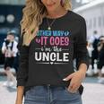 Either Way It Goes I'm The Uncle Gender Reveal Baby Shower Long Sleeve T-Shirt Gifts for Her