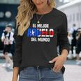El Mejor Abuelo Del Mundo Abuelo Puerto Rico Flag Long Sleeve T-Shirt Gifts for Her