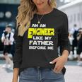 I Am An Engineer Like My Father Before Me Long Sleeve T-Shirt Gifts for Her