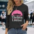Every Thelma Needs A Louise Bestfriends Long Sleeve T-Shirt Gifts for Her