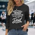 Fathers Day For An Exterminator Dad Long Sleeve T-Shirt Gifts for Her