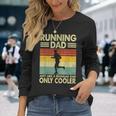 Father's Day Running Dad Just Like A Regular Dad Only Cooler Long Sleeve T-Shirt Gifts for Her