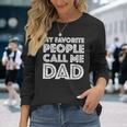 My Favorite People Call Me Dad Father's Day Long Sleeve T-Shirt Gifts for Her