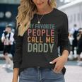 My Favorite People Call Me Daddy Fathers Day Simple Long Sleeve T-Shirt Gifts for Her