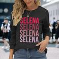 First Name Selena I Love Selena Long Sleeve T-Shirt Gifts for Her