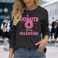 Adult Anti Valentine's Day Donuts Is My Valentine Long Sleeve T-Shirt Gifts for Her