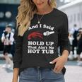 Crawfish That Ain't No Hot Tub Cajun Boil Mardi Gras Long Sleeve T-Shirt Gifts for Her