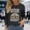 Dad Measure Cut Swear Repeat Handyman Father Day Long Sleeve T-Shirt Gifts for Her