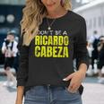 Joke Pun Gag Spanish Don't Be A Richard Cranium Long Sleeve T-Shirt Gifts for Her