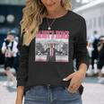 Trump Pink Daddys Home Trump 2024 Long Sleeve T-Shirt Gifts for Her