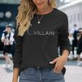 Villain Bad Guy Evil Genius Villainy Antagonist Wicked Long Sleeve T-Shirt Gifts for Her