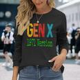 Gen X 1971 Version Generation X Gen Xer Saying Humor Long Sleeve T-Shirt Gifts for Her