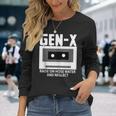 Gen X Raised On Hose Water And Neglect Humor Generation Long Sleeve T-Shirt Gifts for Her