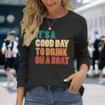 Good Day To Drink On Boat Retro Pontoon Boater Dad Women Long Sleeve T-Shirt Gifts for Her