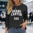Grand Canyon Dad Athletic Arch College University Alumni Long Sleeve T-Shirt Gifts for Her