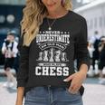 Grandpa Never Underestimate An Old Man Who Plays Chess Long Sleeve T-Shirt Gifts for Her