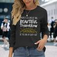 Great Big Beautiful Tomorrow For Carousel Long Sleeve T-Shirt Gifts for Her