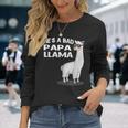 He's A Bad Papa Lama Familie Geburtstag Alpaka Lustiges Langarmshirts Geschenke für Sie