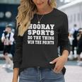 Hooray Sports Do The Sport Thing Win The Points Game Long Sleeve T-Shirt Gifts for Her