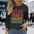 Hotter Than A Hoochie Coochie Cute Country Music Long Sleeve T-Shirt Gifts for Her