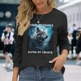 Human By Chance Alpha By Choice Alpha Wolf Women Long Sleeve T-Shirt Gifts for Her