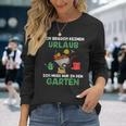 Ich Brauche Keinen Urlaub Ich Muss Nur In Den Garten Gärtner Langarmshirts Geschenke für Sie