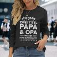 Ich Habe Zwei Titel: Papa & Opa Schwarzes Langarmshirts für Männer Geschenke für Sie